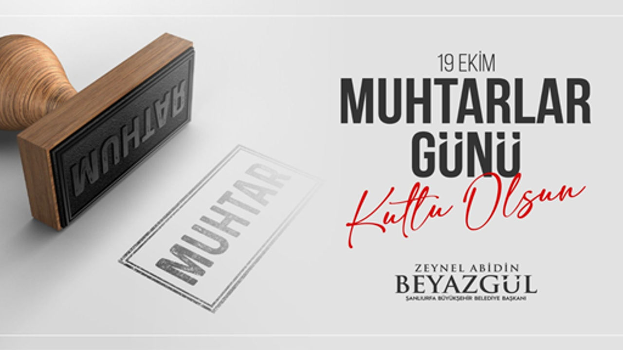 Başkan Beyazgül, “ Muhtarlar Mahallelerdeki Gözümüz Kulağımızdır”