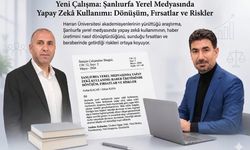 Şanlıurfa’da Akademik Rapor: Yapay Zekâ Haberciliği Ele Geçiriyor mu?