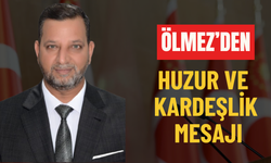Ölmez’den Huzur Ve Kardeşlik Mesajı