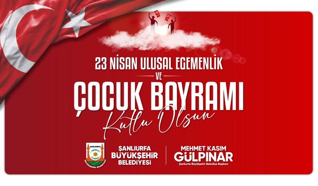 Başkan Gülpınar’dan 23 Nisan Ulusal Egemenlik Ve Çocuk Bayramı Mesajı