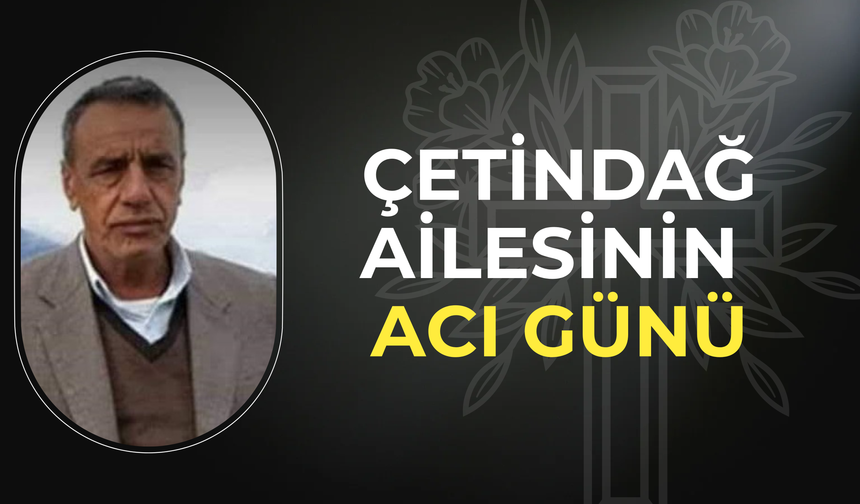 Çetindağ Ailesinin Acı Günü