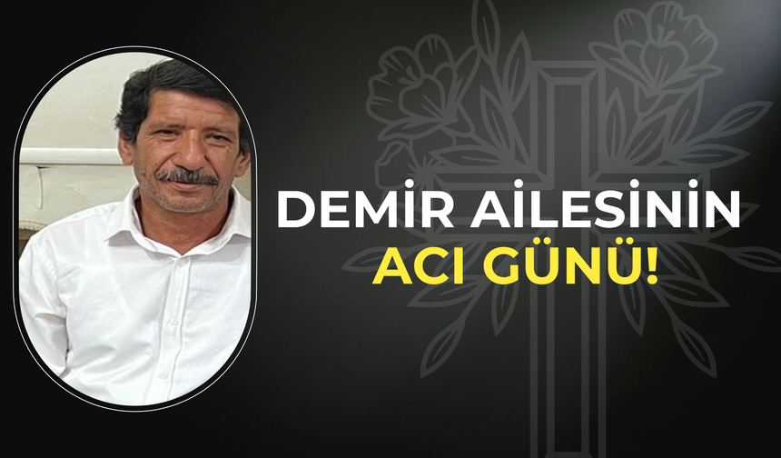 Demir Ailesinin Acı Günü!