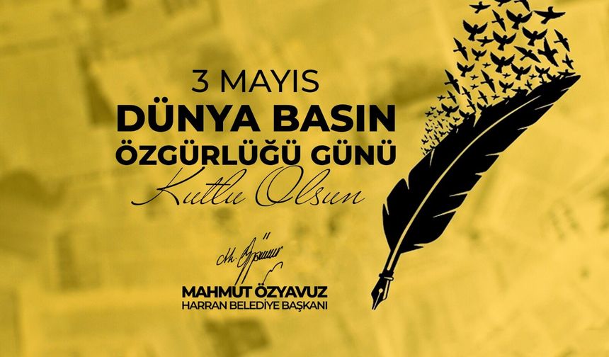 Başkan Özyavuz'dan, 3 Mayıs Dünya Basın Günü Mesajı
