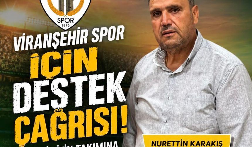 Başkan Karakış'tan Viranşehir'e Çağrı: Takımına Sahip Çık